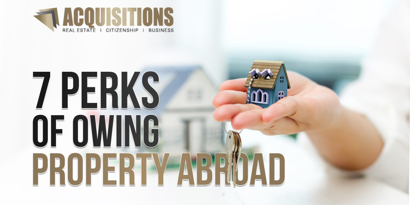 Benefits of owning property abroad