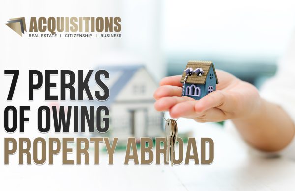 Benefits of owning property abroad